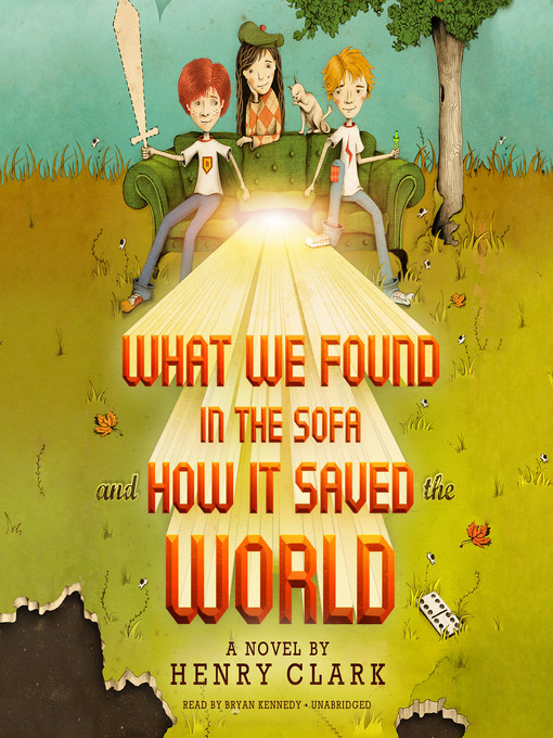 Title details for What We Found in the Sofa and How It Saved the World by Henry Clark - Wait list